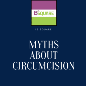 myths about circumcison on a blue background with the 15 square logo